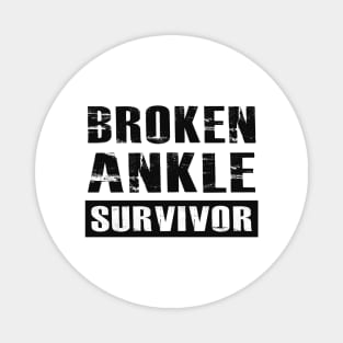 Broken Ankle Survivor Magnet